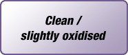 Clean / Slightly Oxidised